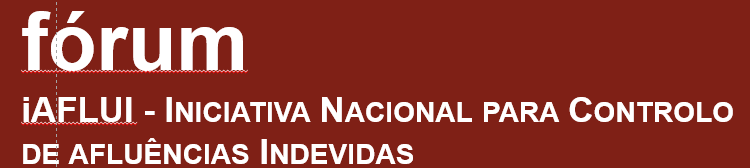Fórum iAFLUI – Iniciativa Nacional para Controlo de Afluências Indevidas Fórum iAFLUI – Iniciativa Nacional para Controlo de Afluências Indevidas